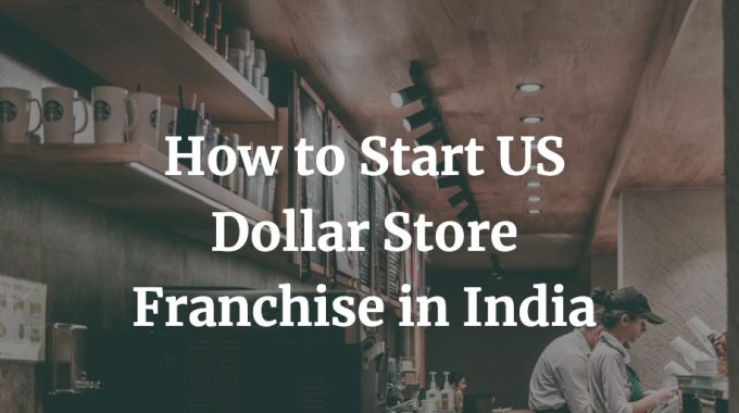 us dollar store franchise in india