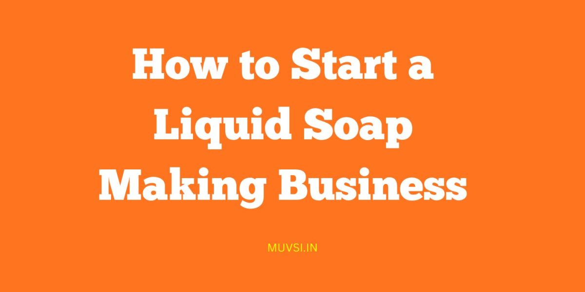 featured image on how to start a liquid soap making business