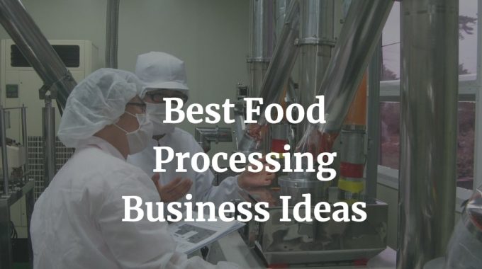 best food processing business ideas