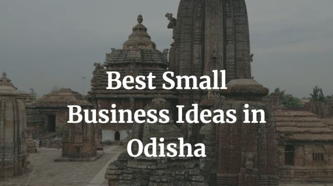best business ideas in odisha