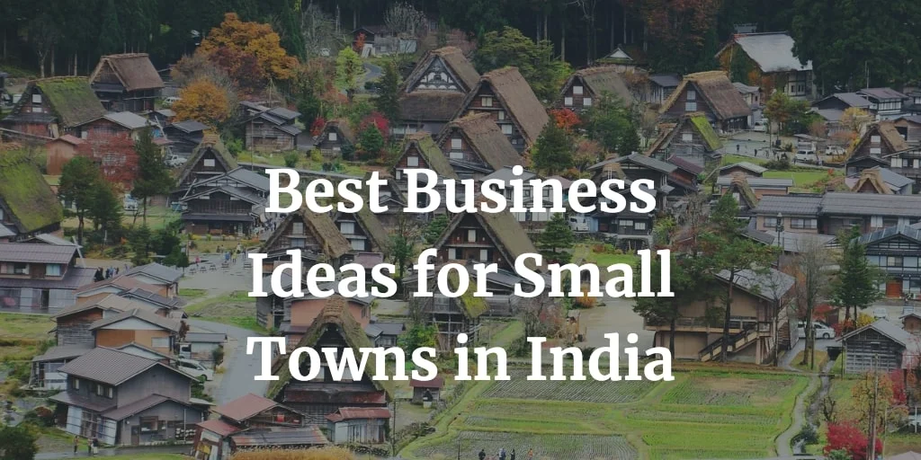best business ideas for small towns in India