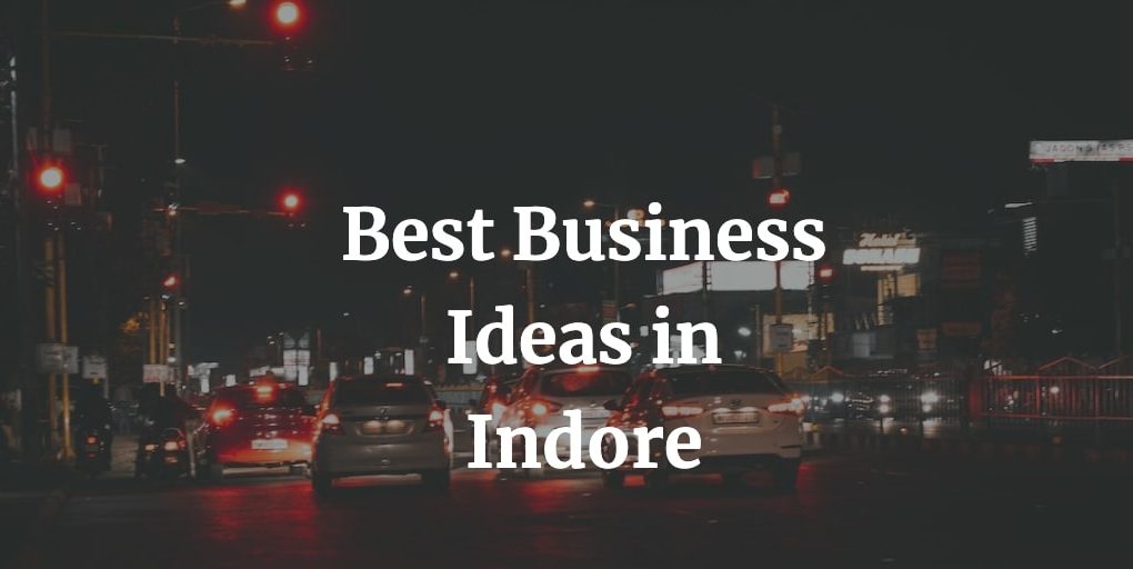 best business ideas in Indore