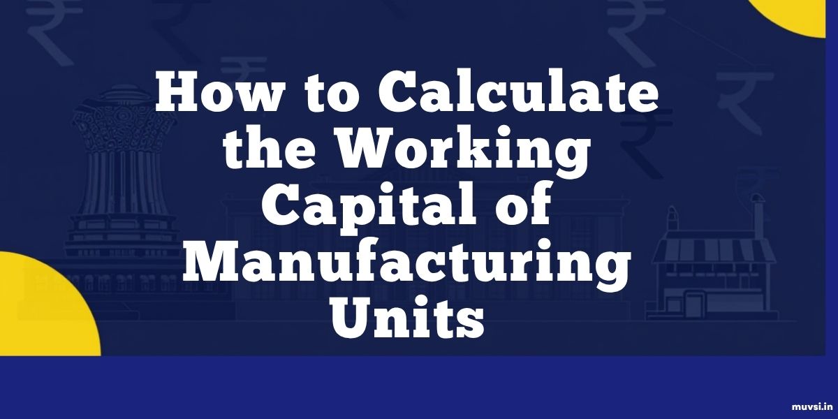 how to calculate working capital of manufacturing units