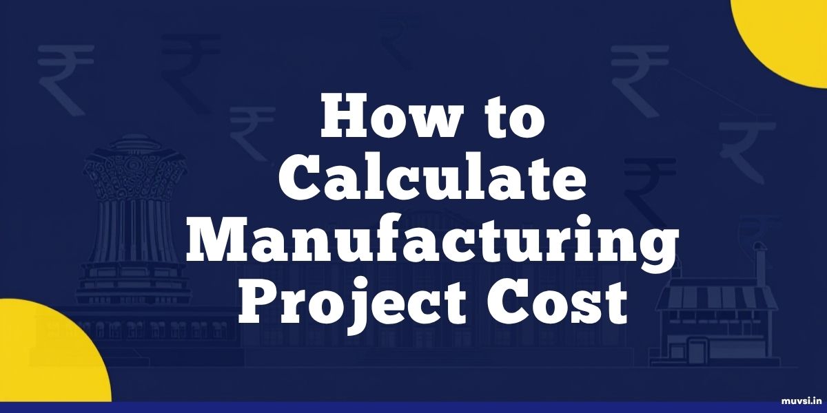 how to calculate manufacturing project cost